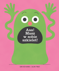 Aaa! Masz w sobie szkielet!